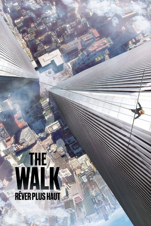 Affiche de The Walk – Rêver Plus Haut